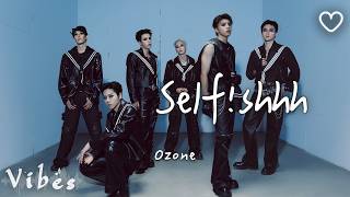 Ozone l Self!shhh【高音質 動態歌詞 Lyrics】