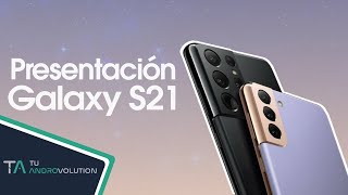 Presentacion Galaxy S21 | Tu Androvolution