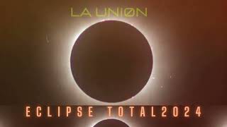 "ECLIPSE TOTAL 2024" 🌟✨Brillando en la Oscuridad ✨🌟LA UNIØN