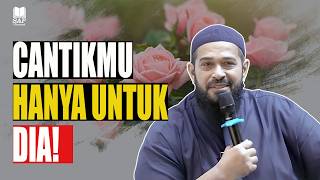 KECANTIKANMU HANYA UNTUK DIA‼️| USTADZ SUBHAN BAWAZIER
