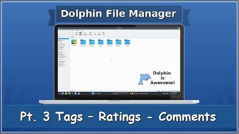 Dolphin File Manager Pt.3 - Tags, Ratings & Comments