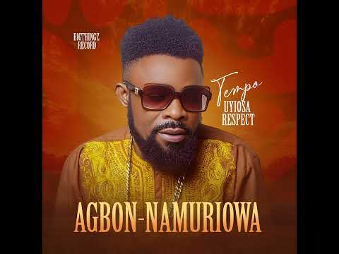 TEMPO UYIOSA RESPECT AGBON NAMURIOWA OFFICIAL AUDIO 2025 