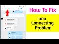 How To Fix imo Connecting Problem || imo waiting for network problem 2026