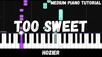 Hozier - Too Sweet (Medium Piano Tutorial)