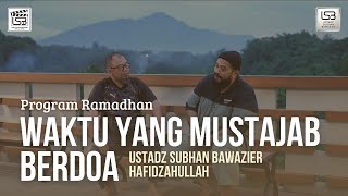 EMANG IYA TAD?! - WAKTU YANG MUSTAJAB UNTUK BERDOA SAAT RAMADHAN | USTADZ SUBHAN BAWAZIER