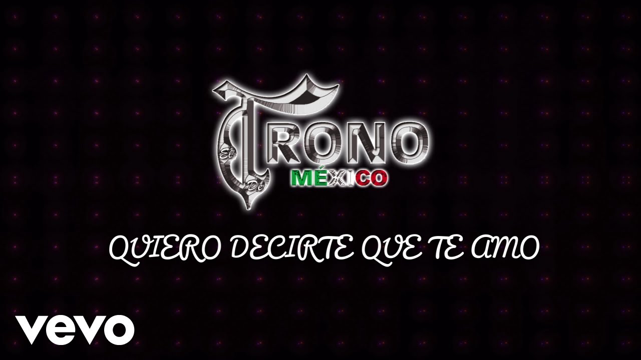 El Trono De México - Quiero Decirte Que Te Amo (Visualizer)
