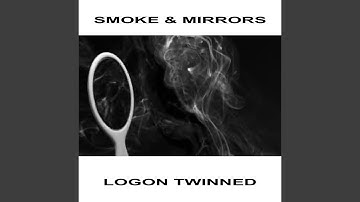 Smoke and Mirrors