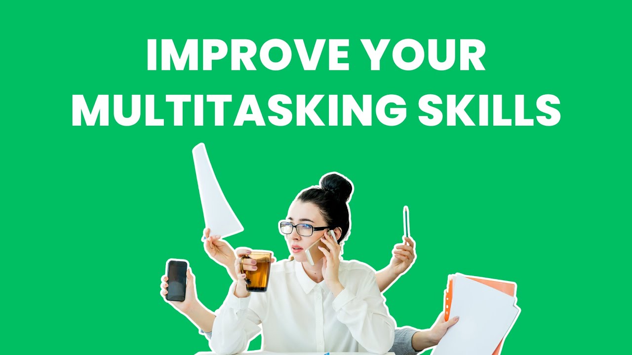 How can I improve my multitasking skills at work? - YouTube