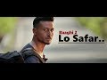 Lo Safar | Jubin Nautiyal | Baaghi 2 | Tiger Shroff | Disha Patani | Lyrics | Latest Song 2018