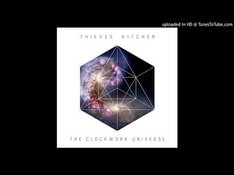 Thieves' Kitchen — Thieves' Kitchen  -  The Clockwork Universe 01 Library Song