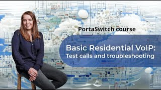Test calls and troubleshooting | Basic Residential VoIP | PortaSwitch 101 Course