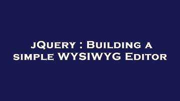 jQuery : Building a simple WYSIWYG Editor