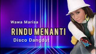 Wawa Marisa  - Rindu Menanti - Disco Dangdut