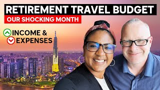 Retirement Travel Budget | Our Shocking Month of Income & Expenses