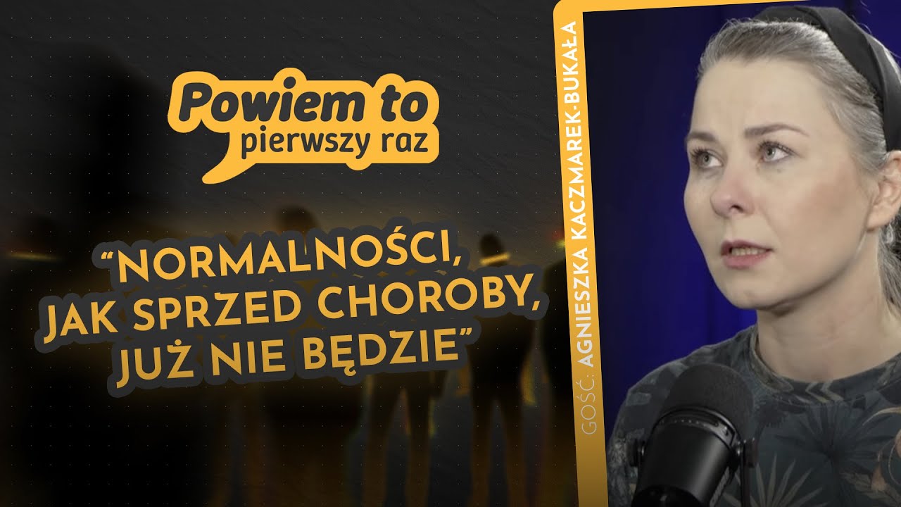 Onkomama wyznaje: widzę strach w oczach rodziców | A.Kaczmarek-Bukała | POWIEM TO PIERWSZY RAZ