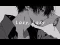 Lazy, Lazy (Unplugged ver.)