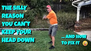 THE (silly) REASON GOLF IS SO HARD!  (And why you look up) Holy Grail Golf® Swing