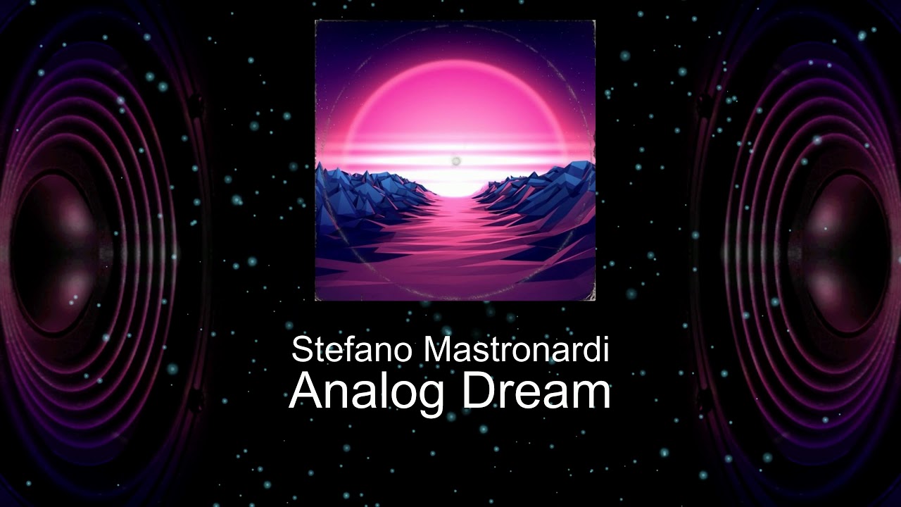 Watch Stefano Mastronardi - Analog Dream on YouTube Watch Stefano Mastronardi - Analog Dream on YouTube