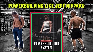 Why I'm Powerbuilding Like JEFF NIPPARD