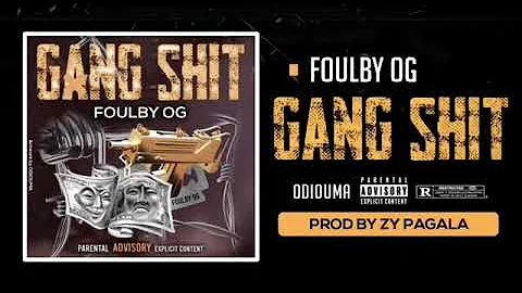 OG Foulby -Gang Shit-