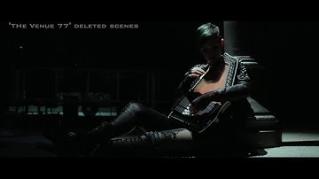 "THE VENUE 77" DELETED SCENES