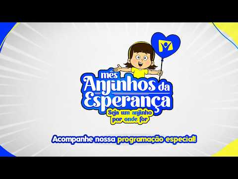 SEMANA ESPECIAL | ANJINHOS DA ESPERANÇA (05/10/2026)