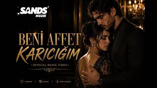 SandsMuzik – Beni Affet Karıcığım (Official Music Video)