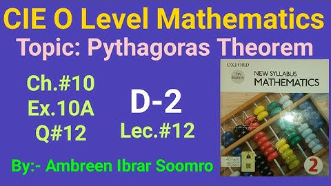 CIE O Level Mathematics:Topic:Pythagoras Theorem(L#12 of Ch#10 Ex.10A Q#12 of(D2)7th edition)