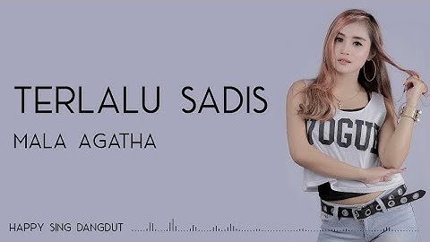 Mala Agatha - Terlalu Sadis (Lirik)