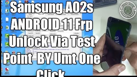 Samsung A02s (A025F) ANDROID 11 Frp Unlock Via Test Point  BY Umt One Click 2022