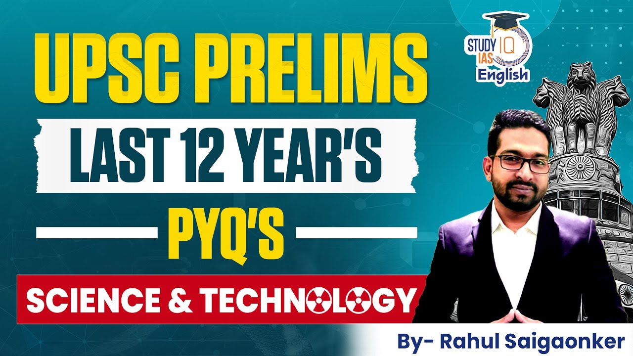 UPSC Prelims Last 12 Years PYQ's | Science and Technology | Marathon | StudyIQ IAS English