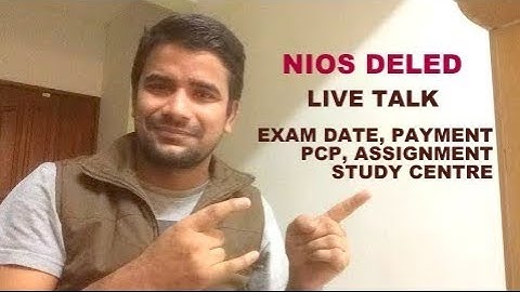 NIOS deled Exam Date, Fee Payment, Medium, PCP, Assignment Live Talk