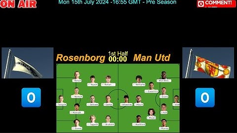 Rosenborg v Man Utd Pre Season - Live Watch-Along