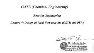 Reaction Engineering | Lecture-4 | CSTR & PFR | By Dr. Debasish Sarkar | Chemical Engineering