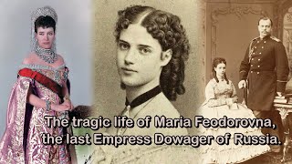 The tragic life of Maria Feodorovna, the last Empress Dowager of Russia.