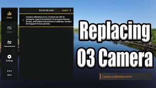 DJI O3 Camera Replacement - Camera Calibration Error Fix