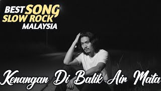 Download Lagu KENANGAN DI BALIK AIR MATA - LAGU SLOW ROCK MALAYSIA TERBARU | LAGU SEDIH BIKIN MENANGIS | VIRAL MP3
