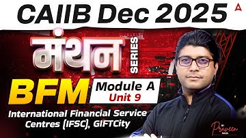 CAIIB Dec 2025 | CAIIB BFM Module A | Unit 9 International Financial Service Centres (IFSC), GIFT