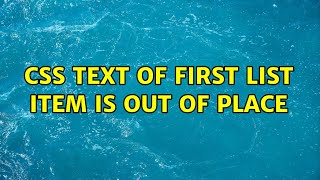 CSS text of first list item is out of place