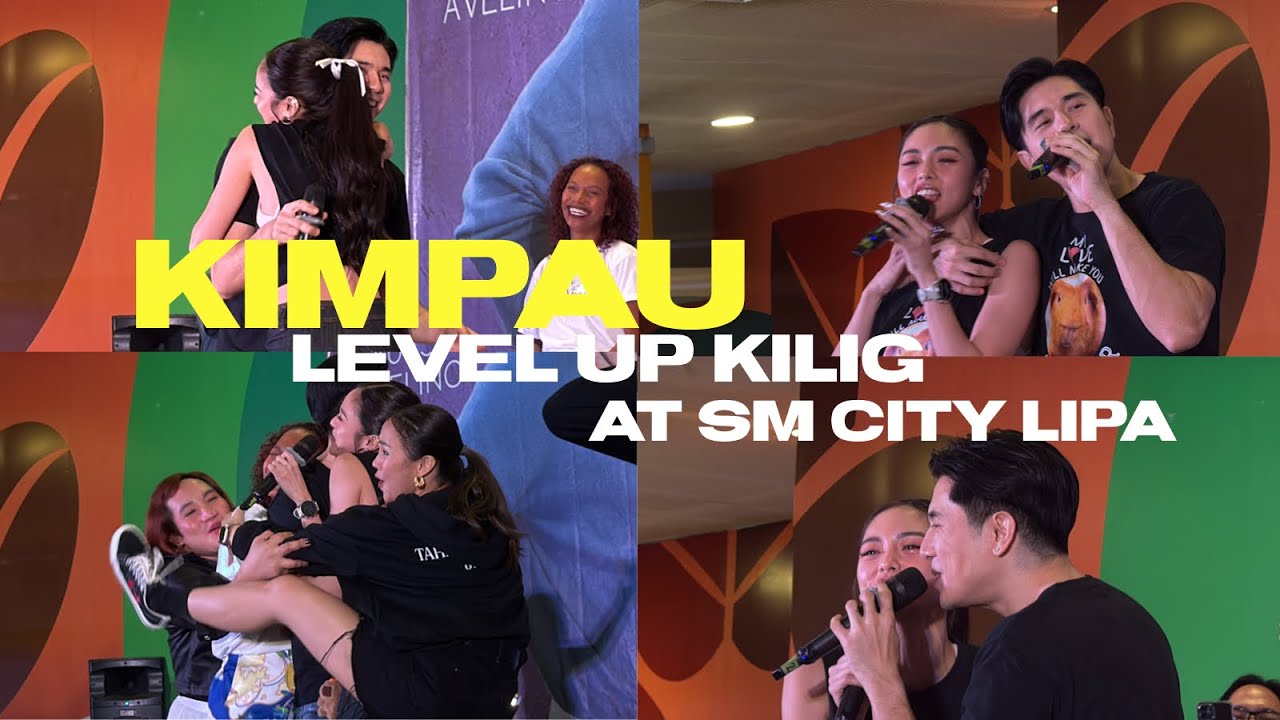 [FULL VIDEO] KIMPAU LEVEL UP ANG KILIG SA SM LIPA BATANGAS