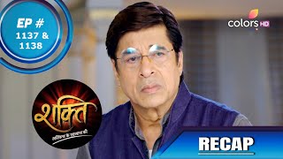 Shakti | शक्ति | Episode 1137 & 1138 | Recap