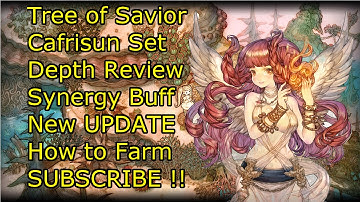 Tree of Savior CAFRISUN SET Drop UPDATE and Also BUFF Synergy ( OP AA Set )