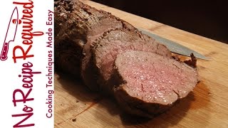 How to Cook a Beef Tenderloin  NoRecipeRequired.com