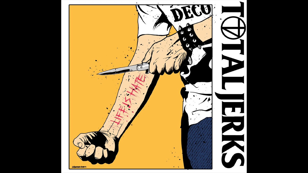 Watch Total Jerks - Life Is Hate (Full Album) on YouTube Watch Total Jerks - Life Is Hate (Full Album) on YouTube