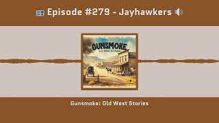 Gunsmoke #279 | "Jayhawkers" (1957 Radio Classic) | Full Episode