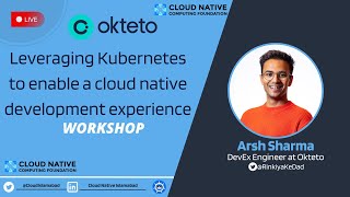 Leveraging Kubernetes to enable a cloud native development experience [Workshop]