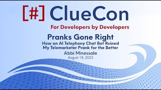 ClueCon2023: Abbi Minessale - How an AI Telephony Chatbot Ruined a Telemarketer Prank for the Better screenshot 1