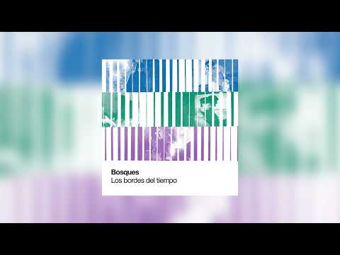 BOSQUES | Los bordes del tiempo (2025) Full EP