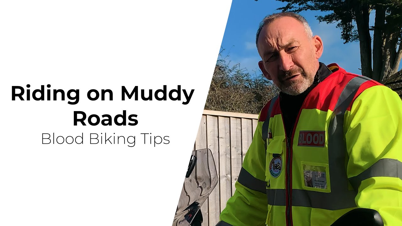 Riding on Muddy Roads | Blood Biking Tips