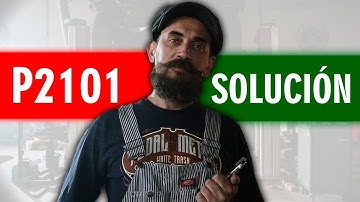 CÓDIGO P2101 🟢 Solucionado 🟢 Código Avería control del actuador acelerador Síntomas Causas Solución